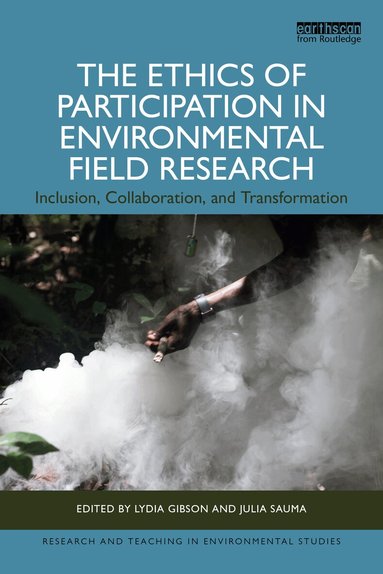Lydia Gibson, Julia Sauma - Ethics of Participation in Environmental Field Research, Häftad