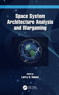 bokomslag Space System Architecture Analysis and Wargaming
