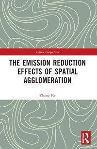 bokomslag The Emission Reduction Effects of Spatial Agglomeration