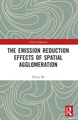 bokomslag The Emission Reduction Effects of Spatial Agglomeration