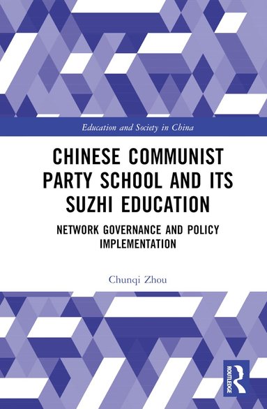 Chunqi Zhou - Chinese Communist Party School and its Suzhi Education, Inbunden