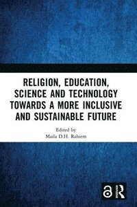 bokomslag Religion, Education, Science and Technology towards a More Inclusive and Sustainable Future
