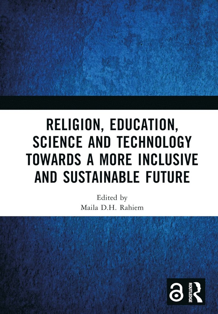 Maila D.H. Rahiem, Indonesia) Rahiem, Maila D.H. (UIN Syarif Hidayatullah Jakarta, Maila D. H. Rahiem - Religion, Education, Science and Technology towards a More Inclusive and Sustainable Future, Inbunden