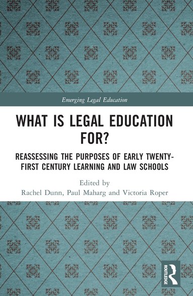 Rachel Dunn, Paul Maharg, Victoria Roper - What is Legal Education for?, Häftad