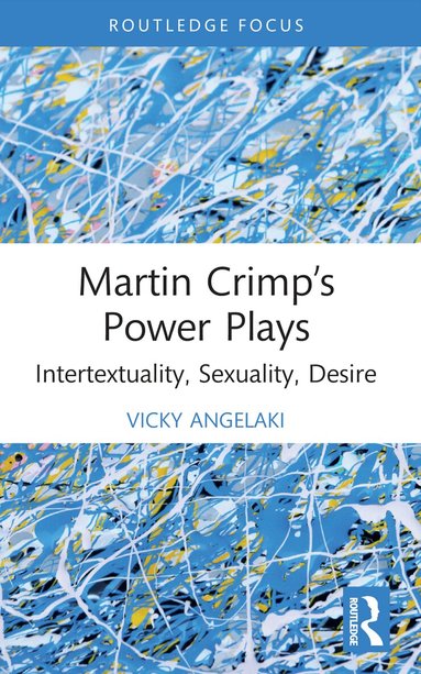 Vicky Angelaki - Martin Crimp’s Power Plays, Häftad