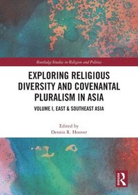 bokomslag Exploring Religious Diversity and Covenantal Pluralism in Asia