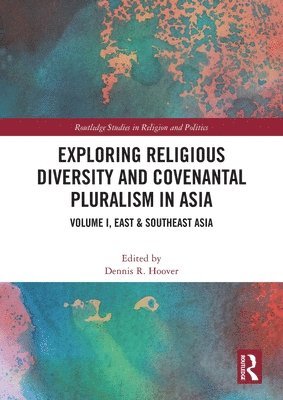 Exploring Religious Diversity and Covenantal Pluralism in Asia 1