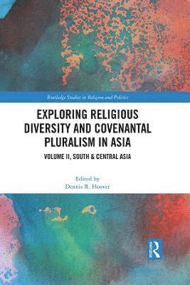 Dennis R. Hoover, USA) Hoover, Dennis R. (Institute for Global Engagement - Exploring Religious Diversity and Covenantal Pluralism in Asia, Inbunden