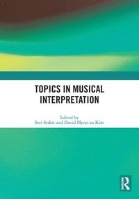 bokomslag Topics in Musical Interpretation