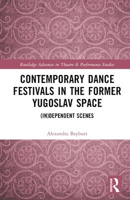 bokomslag Contemporary Dance Festivals in the Former Yugoslav Space