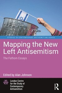 bokomslag Mapping the New Left Antisemitism