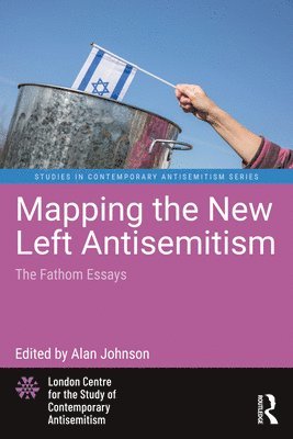 Mapping the New Left Antisemitism 1