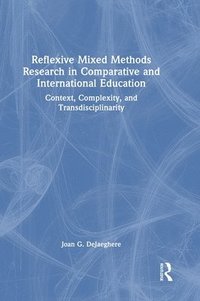 bokomslag Reflexive Mixed Methods Research in Comparative and International Education