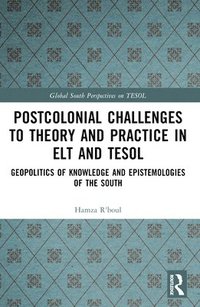 bokomslag Postcolonial Challenges to Theory and Practice in ELT and TESOL