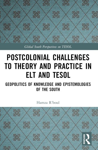 Hamza R'boul - Postcolonial Challenges to Theory and Practice in ELT and TESOL, Häftad