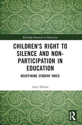 Amy Hanna, UK) Hanna, Amy (Queen’s University Belfast - Children’s Right to Silence and Non-Participation in Education, Häftad
