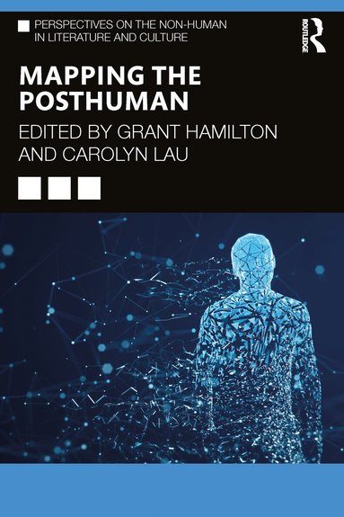 Grant Hamilton, Carolyn Lau - Mapping the Posthuman, Häftad