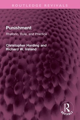 Christopher Harding, Richard W. Ireland, UK) Harding, Christopher (University of Edinburgh - Punishment, Häftad