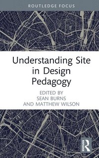 bokomslag Understanding Site in Design Pedagogy