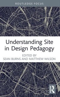 bokomslag Understanding Site in Design Pedagogy