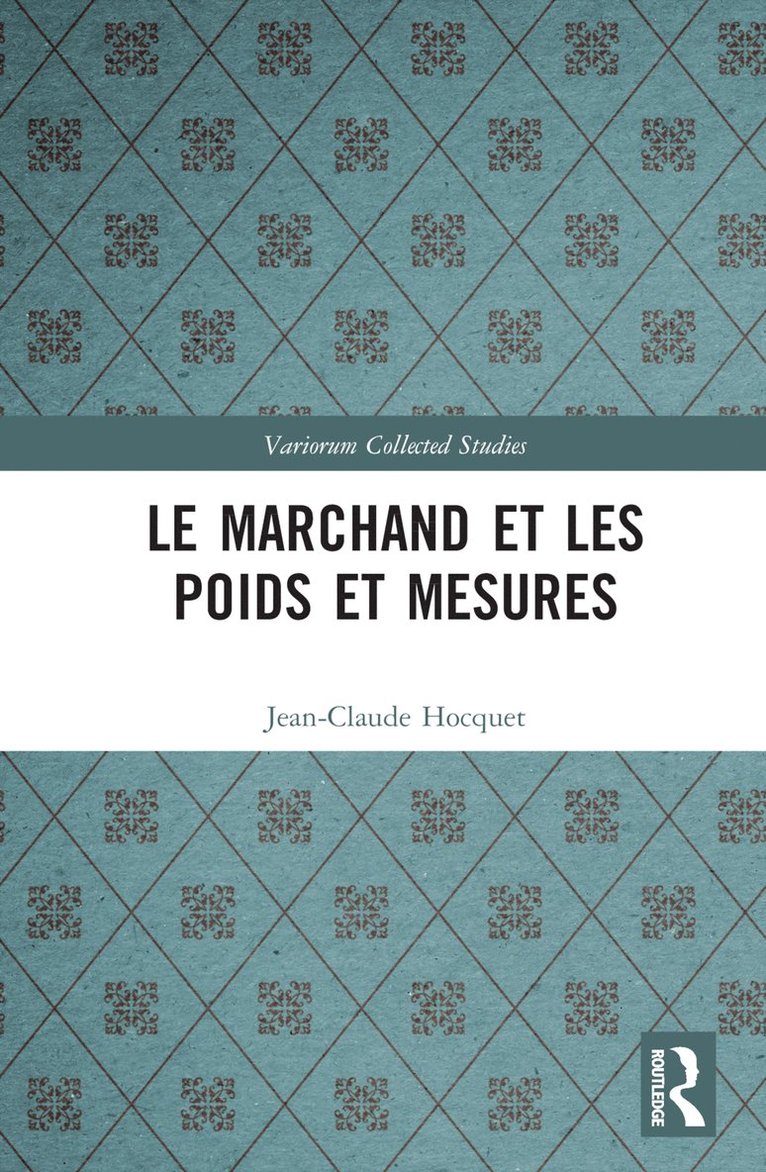Jean-Claude Hocquet - Le marchand et les poids et mesures, Inbunden