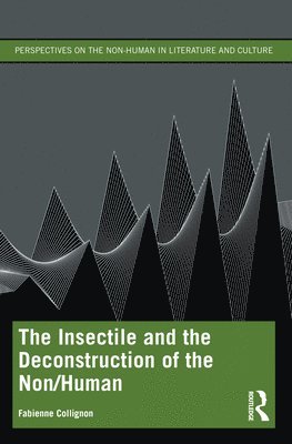 The Insectile and the Deconstruction of the Non/Human 1