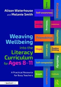 bokomslag Weaving Wellbeing into the Literacy Curriculum for Ages 8-11