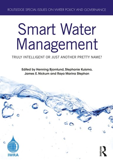 Henning Bjornlund, Stephanie Kuisma, James E. Nickum, Raya Marina Stephan - Smart Water Management, Inbunden