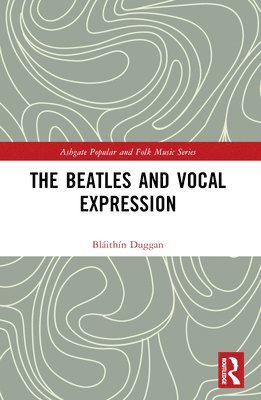 bokomslag Beatles and Vocal Expression