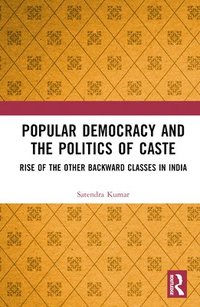 bokomslag Popular Democracy and the Politics of Caste