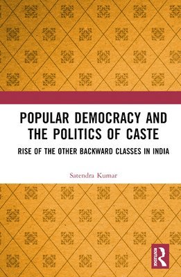 Popular Democracy and the Politics of Caste 1