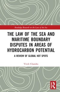 bokomslag The Law of the Sea and Maritime Boundary Disputes in Areas of Hydrocarbon Potential