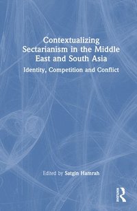 bokomslag Contextualizing Sectarianism in the Middle East and South Asia