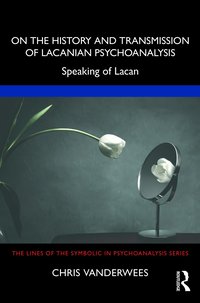 bokomslag On the History and Transmission of Lacanian Psychoanalysis
