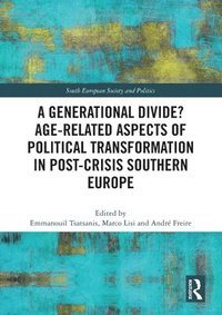 bokomslag A Generational Divide? Age-related Aspects of Political Transformation in Post-crisis Southern Europe