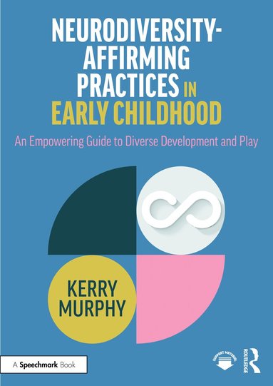 Kerry Murphy - Neurodiversity-Affirming Practices in Early Childhood, Häftad