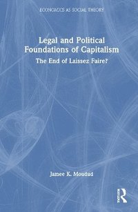 bokomslag Legal and Political Foundations of Capitalism