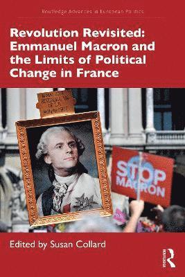 Susan Collard, UK) Collard, Susan (University of Sussex - Revolution Revisited: Emmanuel Macron and the Limits of Political Change in France, Häftad