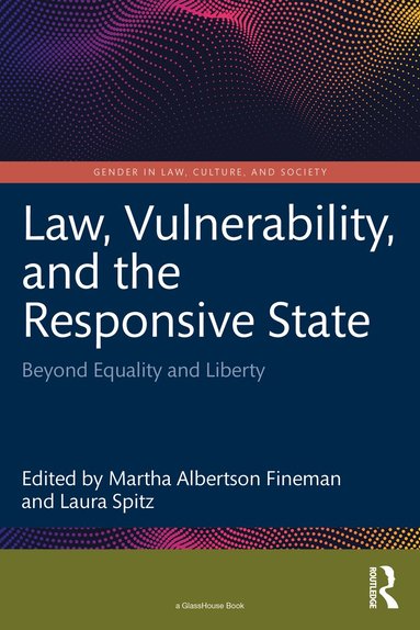 Martha Albertson Fineman, Laura Spitz - Law, Vulnerability, and the Responsive State, Häftad