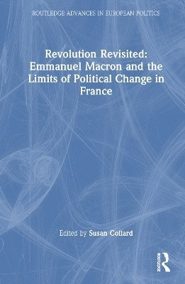 Revolution Revisited: Emmanuel Macron and the Limits of Political Change in France 1