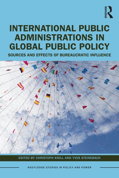 Christoph Knill, Yves Steinebach - International Public Administrations in Global Public Policy, Häftad