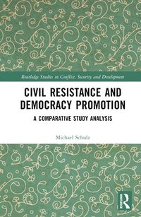 bokomslag Civil Resistance and Democracy Promotion