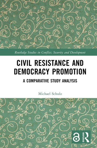 Michael Schulz - Civil Resistance and Democracy Promotion, Inbunden