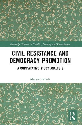 bokomslag Civil Resistance and Democracy Promotion