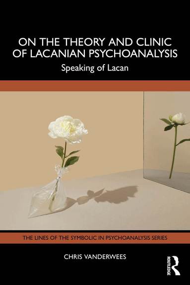 Chris Vanderwees - On the Theory and Clinic of Lacanian Psychoanalysis, Häftad