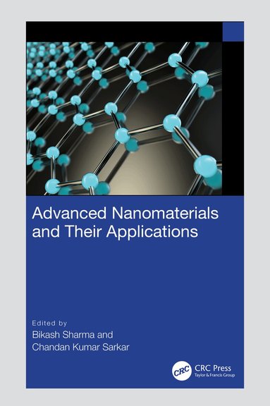 Bikash Sharma, Chandan Kumar Sarkar - Advanced Nanomaterials and Their Applications, Häftad