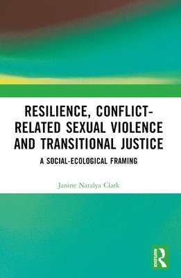 Resilience, Conflict-Related Sexual Violence and Transitional Justice 1