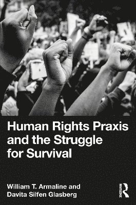 Human Rights Praxis and the Struggle for Survival