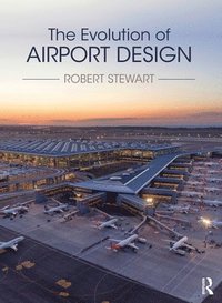 bokomslag The Evolution of Airport Design