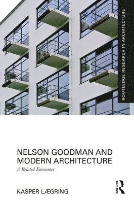 bokomslag Nelson Goodman and Modern Architecture